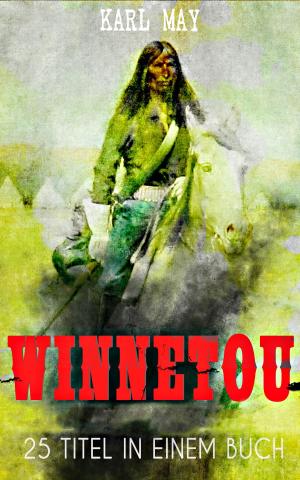 Cover of the book Winnetou - Western Sammelband (25 Titel in einem Buch) by Klabund / Alfred Henschke