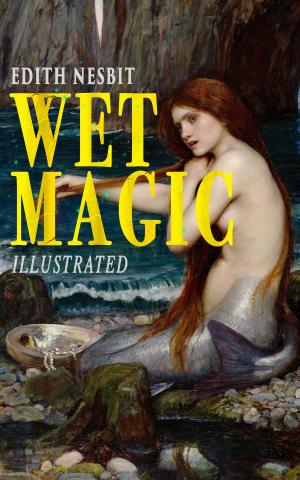 Cover of the book Wet Magic (Illustrated) by Jane Austen