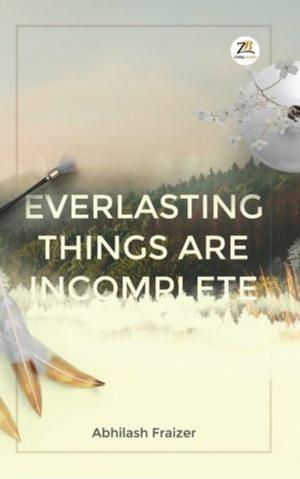 Cover of the book Everlasting Things Are Incomplete by Donna J.A. Olson