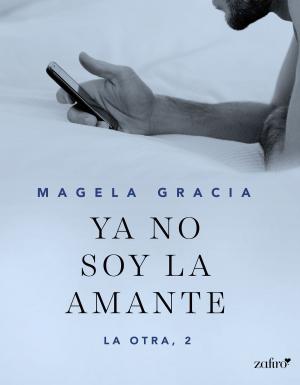 Cover of the book Ya no soy la amante by Angela Giulietti