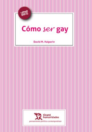 Cover of the book Cómo ser gay by Juan Fernando López Aguilar