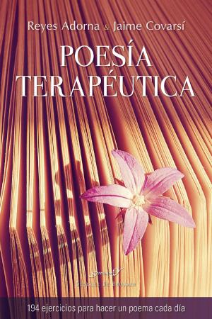 Cover of the book Poesía terapéutica. 94 ejercicios para hacer un poema cada día by Louise Sommer