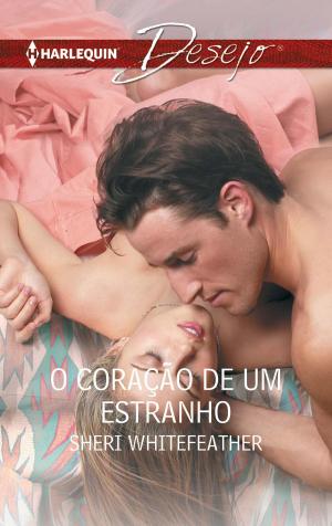 Cover of the book O coração de um estranho by Christine Rimmer