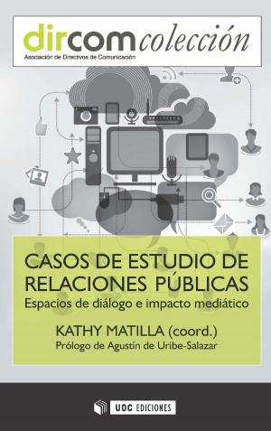 Cover of the book Casos de estudio de relaciones públicas. Espacios de diálogo e impacto mediático by Josep CurtoDíaz