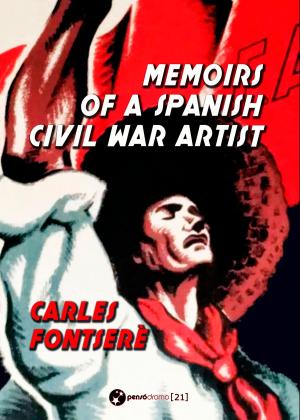 Cover of the book Memoirs of a Spanish Civil War Artist by Horacio Vázquez-Rial, María Teresa González Cortés