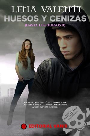 Cover of the book Huesos y cenizas (Hasta los huesos II) by Lena Valenti