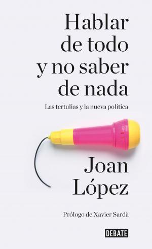 Cover of the book Hablar de todo y no saber de nada by Jesús Sánchez Adalid