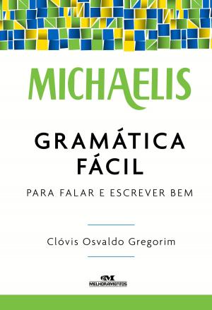 Cover of the book Michaelis Gramática Fácil by Rosana Rios, Helena Gomes