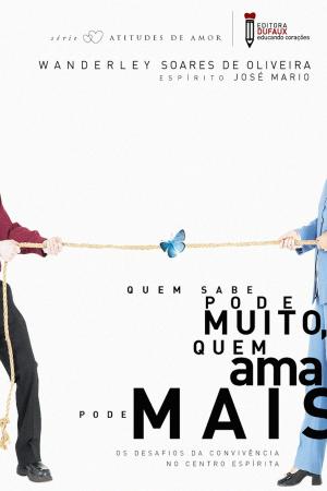 Cover of the book Quem sabe pode muito, quem ama pode mais by Wanderley Oliveira, Pai João de Angola