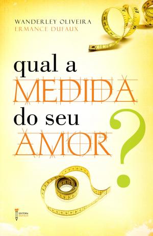 Cover of the book Qual a medida do seu amor? by Wanderley Oliveira, Pai João de Angola