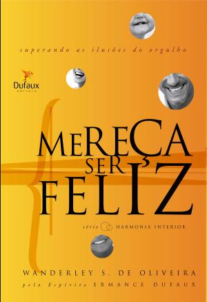 Cover of the book Mereça ser feliz by Wanderley Oliveira, Pai João de Angola