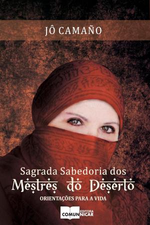 Cover of the book Sagrada sabedoria dos mestres do deserto by Kristina Dawn