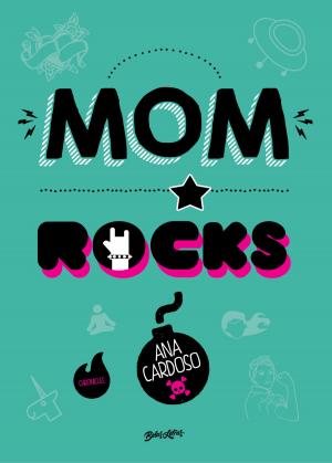 Cover of the book Mom rocks by Cílvio Meireles