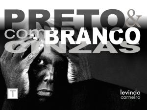 Cover of the book Preto e Branco com Cinzas by Levindo Carneiro