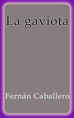 Cover of the book La Gaviota by Fernán Caballero