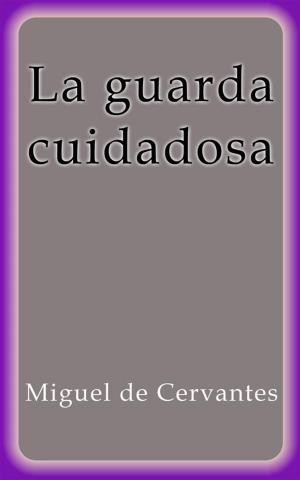 Book cover of La guarda cuidadosa