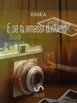 Cover of the book E se ti amassi davvero? by Damani Starr