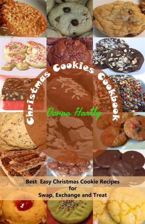 Book cover of Christmas Cookies Cookbook : Best Easy Christmas Cookie Recipes for Swap, Exchange and Treat