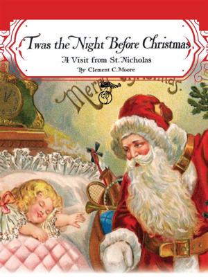Book cover of Twas the Night before Christmas: A Visit from St. Nicholas (Santa Claus)
