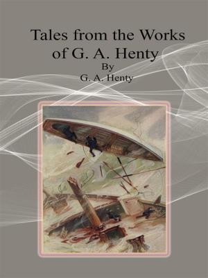 Book cover of Tales from the Works of G. A. Henty