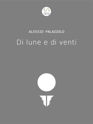 Cover of the book Di lune e di venti by Michele Fabbri
