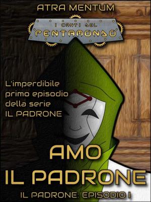 Cover of the book Amo il Padrone (Il Padrone Vol. 1) by K. Writerly