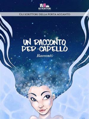 Cover of the book Un racconto per capello by Charlotte Henley Babb