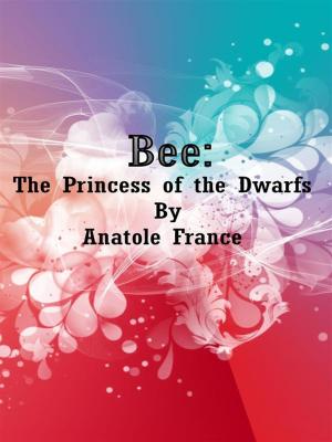 Book cover of Bee: The Princess of the Dwarfs
