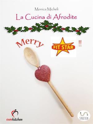 Cover of the book La Cucina di Afrodite - MERRY FIT STAR! by Linda West Eckhardt, Katherine West Defoyd