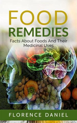 bigCover of the book Food Remedies: Facts About Foods And Their Medicinal Uses by 