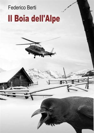 Book cover of Il Boia dell'Alpe. La maldicenza uccide.
