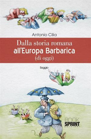 Cover of the book Dalla storia romana all'Europa Barbarica by Guben