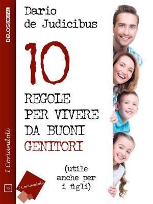 Book cover of 10 regole per vivere da buoni genitori