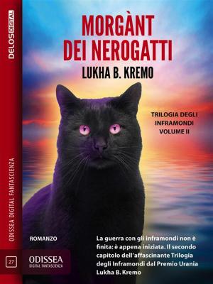 Cover of the book Morgànt dei Nerogatti by Carlo Vicenzi, Ilaria Tuti