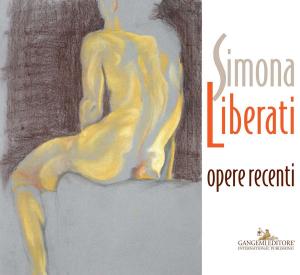 Cover of the book Simona Liberati. Opere recenti by Ubaldo Occhinegro, Giuseppe Fallacara
