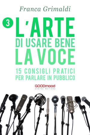 Cover of the book L’arte di usare bene la voce by Chiara Gorla, Claudio Belotti