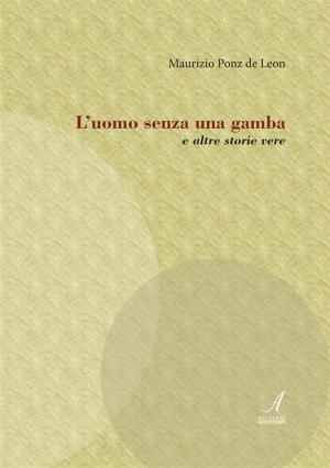 Cover of the book L'uomo senza una gamba by Fabrizio Cavazzuti