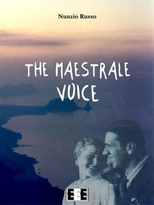 Cover of the book The Maestrale Voice by Bruna Nizzola
