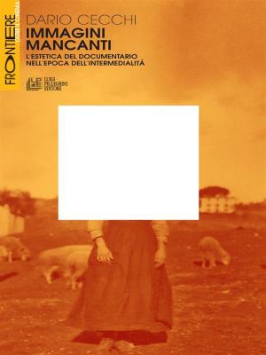 Book cover of Immagini Mancanti. L’estetica del documentario nell’epoca dell’intermedialità