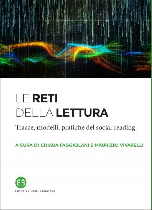 Cover of the book Le reti della lettura by Paolo Giovannetti