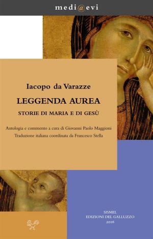 Book cover of Leggenda aurea. Storie di Maria e di Gesù