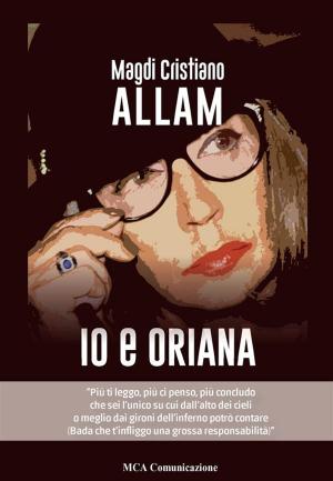 Cover of the book Io e Oriana by Anna Morena Mozzillo