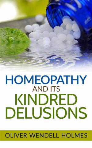 Cover of the book Homeopathy and its Kindred Delusions by Larry Malerba, DO