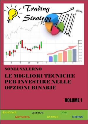 Cover of the book Le migliori tecniche per investire nelle opzioni binarie. Volume 1 by Mark Wylie