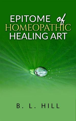 bigCover of the book Epitome of Homeopathic Healing Art by 