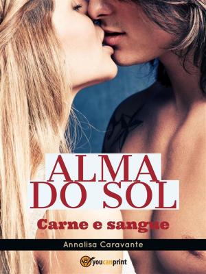 Cover of the book Alma do sol. Carne e sangue by Mariacristina Speltoni