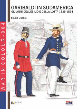 Cover of the book Garibaldi in Sudamerica by Aleksandr Vasilevich Viskovatov, Mark Conrad
