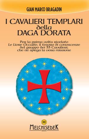 Cover of the book I cavalieri templari della Daga Dorata by Mario Pincherle