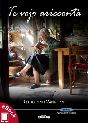 Cover of the book Te vojo ariccontà by Elio Sabia