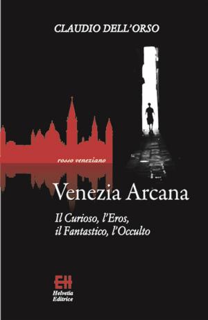 Cover of the book Venezia Arcana by Renato Pestriniero